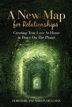 Paperback A New Map for Relationships: Creating True Love at Home and Peace on the Planet Book