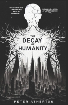 Paperback The Decay Of Humanity Book