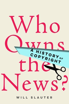 Paperback Who Owns the News?: A History of Copyright Book