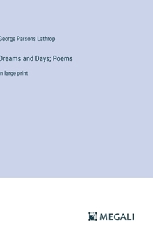 Hardcover Dreams and Days; Poems: in large print Book