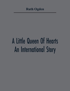 Paperback A Little Queen Of Hearts; An International Story Book