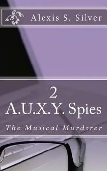 Paperback A.U.X.Y. Spies: The Musical Murderer Book