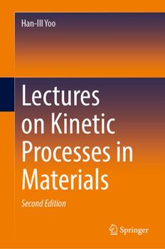 Hardcover Lectures on Kinetic Processes in Materials Book