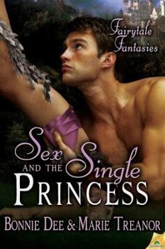 Sex and the Single Princess - Book #4 of the Fairytale Fantasies