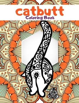 Paperback Catbutt Coloring Book: For Adults and Kids Cat Lovers Book