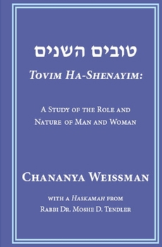 Paperback Tovim Ha-Shenayim: A Study of the Role and Nature of Man and Woman Book