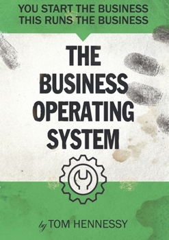 Paperback The Business Operating System: You start the business. This runs the business Book