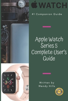 Paperback Apple Watch Series 5 Complete User's Guide: The Beginner and Pro's Manual to Master Your Apple Watch Series 5 and WatchOS 6, Complete Guide to Learn A Book