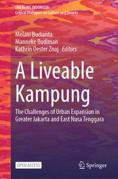 A Liveable Kampung: The Challenges of Urban Expansion in Greater Jakarta and East Nusa Tenggara (Engaging Indonesia)