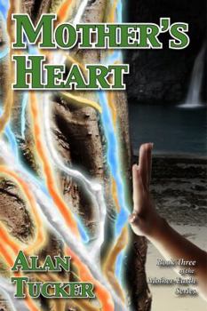 Mother's Heart - Book #3 of the Mother-Earth