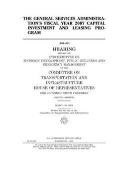 Paperback The General Services Administration's fiscal year 2007 capital investment and leasing program Book