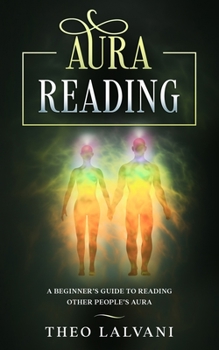 Paperback Aura Reading: A Beginner's Guide to Reading Other People's Aura Book