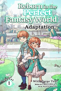 Adaptation (light-novel): (Large Text) (Reborn in the Perfect Fantasy World (Large Text))