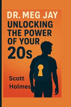 Paperback Dr. Meg Jay: Unlocking the Power of Your 20s Book