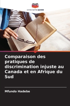 Paperback Comparaison des pratiques de discrimination injuste au Canada et en Afrique du Sud [French] Book
