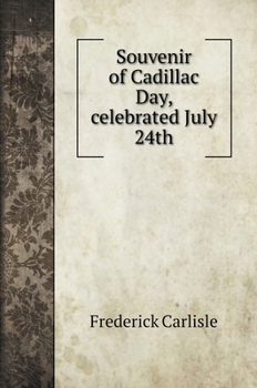 Hardcover Souvenir of Cadillac Day, celebrated July 24th Book