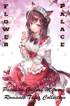 Paperback Flower Palace - Painting Gallery Memory - Romance Tales Collection Book