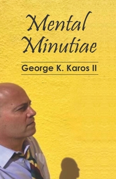 Mental Minutiae book by George K. Karos II