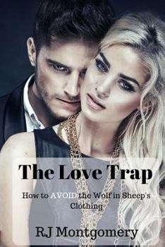 Paperback The Love Trap: How To Avoid The Wolf in Sheep's Clothing Book