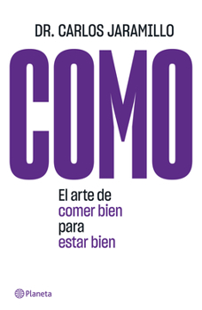 Paperback Como: El Arte de Comer Bien Para Estar Bien: El Arte de Comer Bien Para Estar Bien [Spanish] Book