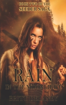 Paperback Rain In The Moonlight: Book Two of the Seeder Saga Book