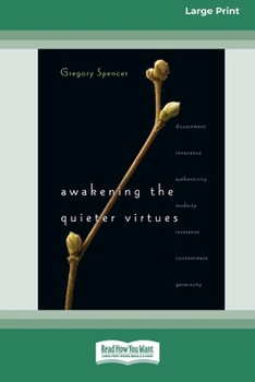 Paperback Awakening the Quieter Virtues (16pt Large Print Format) Book