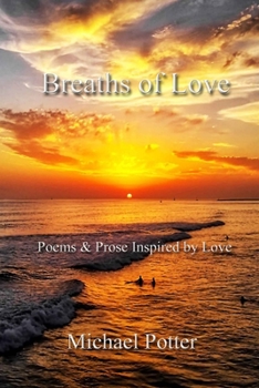 Paperback Breaths of Love: Poems and Prose Inspired by Love Book