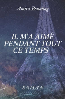 Paperback Il m'a Aimé Pendant Tout CE Temps [French] Book