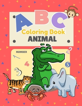 Paperback ABC Animal Coloring Book: A to Z Alphabet Animal and Activity Book for Toddlers And Kids Boys and Girls, Fun Early Learning Alphabet& Numbers Co Book