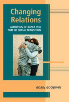 Hardcover Changing Relations: Achieving Intimacy in a Time of Social Transition Book