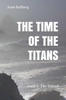 Paperback The Time of the Titans: Book I: The Island Book