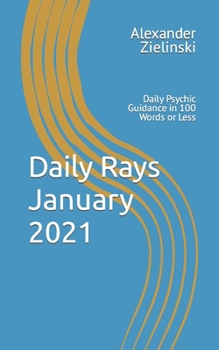 Paperback Daily Rays - January 2021: Daily Psychic Guidance in 100 Words or Less Book