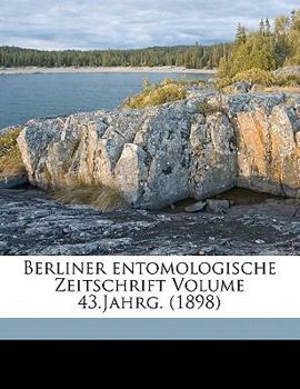 Paperback Berliner Entomologische Zeitschrift Volume 43.Jahrg. (1898) [German] Book