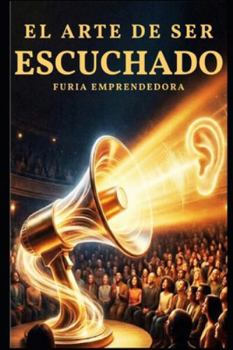 Paperback El Arte de Ser Escuchado [Spanish] Book