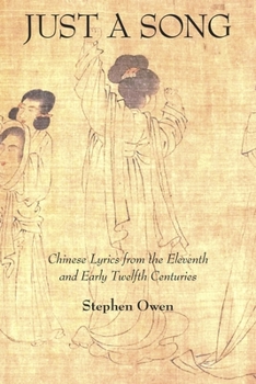Hardcover Just a Song: Chinese Lyrics from the Eleventh and Early Twelfth Centuries Book