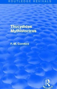 Paperback Thucydides Mythistoricus (Routledge Revivals) Book