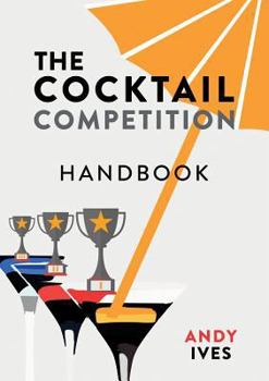 Paperback The Cocktail Competition Handbook Book