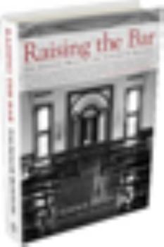Hardcover Raising the Bar: The Crucial Role of the Lawyer in Society Book