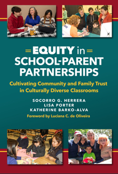 Hardcover Equity in School-Parent Partnerships: Cultivating Community and Family Trust in Culturally Diverse Classrooms Book