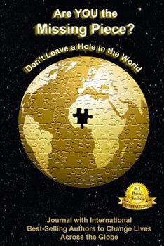 Paperback Are YOU the Missing Piece?: Don't Leave a Hole in the World Book