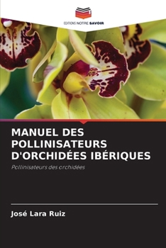Manuel Des Pollinisateurs d'Orchidées Ibériques (French Edition)