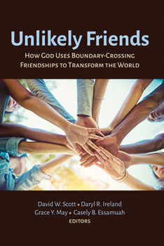 Paperback Unlikely Friends: How God Uses Boundary-Crossing Friendships to Transform the World Book