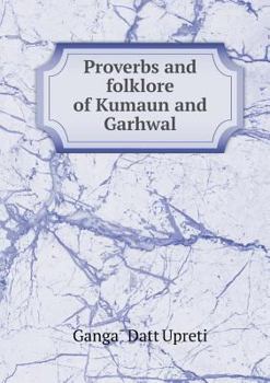 Paperback Proverbs and Folklore of Kumaun and Garhwal Book