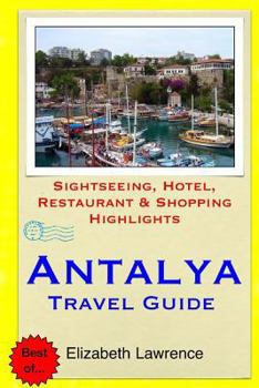 Paperback Antalya Travel Guide: Sightseeing, Hotel, Restaurant & Shopping Highlights Book
