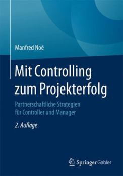 Paperback Mit Controlling Zum Projekterfolg: Partnerschaftliche Strategien Für Controller Und Manager [German] Book