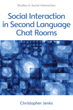 Paperback Social Interaction in Second Language Chat Rooms Book
