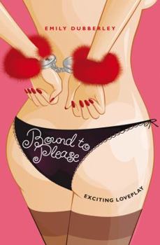 Paperback Bound to Please: Exciting Loveplay [With Handcuffs, Blindfold] Book