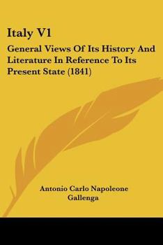 Paperback Italy V1: General Views Of Its History And Literature In Reference To Its Present State (1841) Book