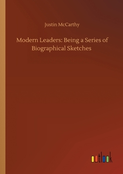 Paperback Modern Leaders: Being a Series of Biographical Sketches Book