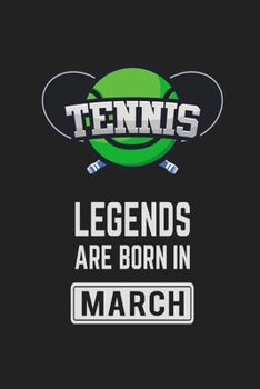 Tennis Legends Are Born In March: Tennis Notebook Gift for Kids, Boys & Girls Tennis Lovers Birthday Gift